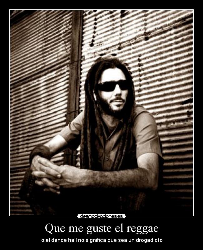 Que me guste el reggae - 