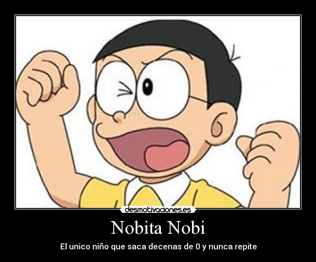 Nobita Nobi - El unico niño que saca decenas de 0 y nunca repite