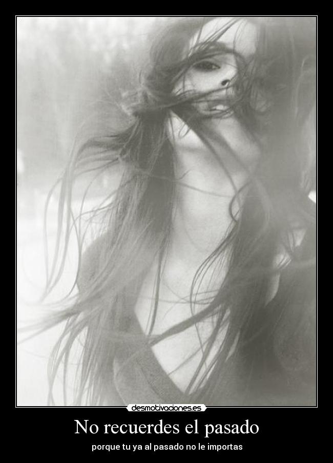 No recuerdes el pasado -