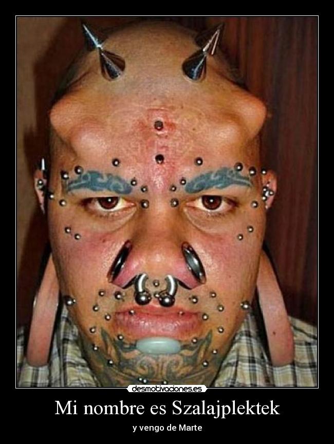 Mi nombre es Szalajplektek - y vengo de Marte