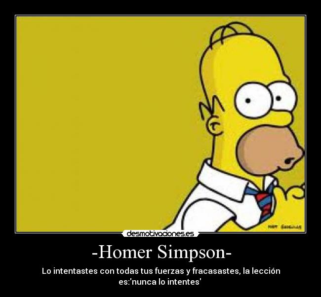 -Homer Simpson- -