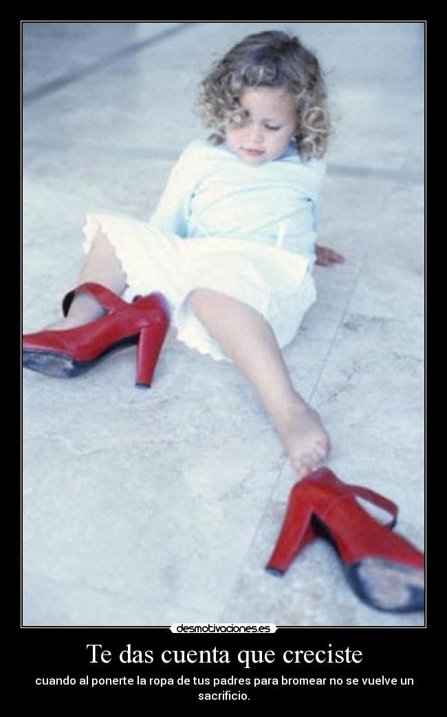 Te das cuenta que creciste - cuando al ponerte la ropa de tus padres para bromear no se vuelve un sacrificio.