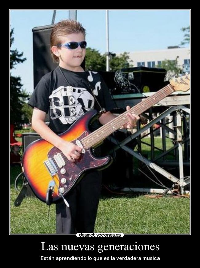 Las nuevas generaciones - Están aprendiendo lo que es la verdadera musica