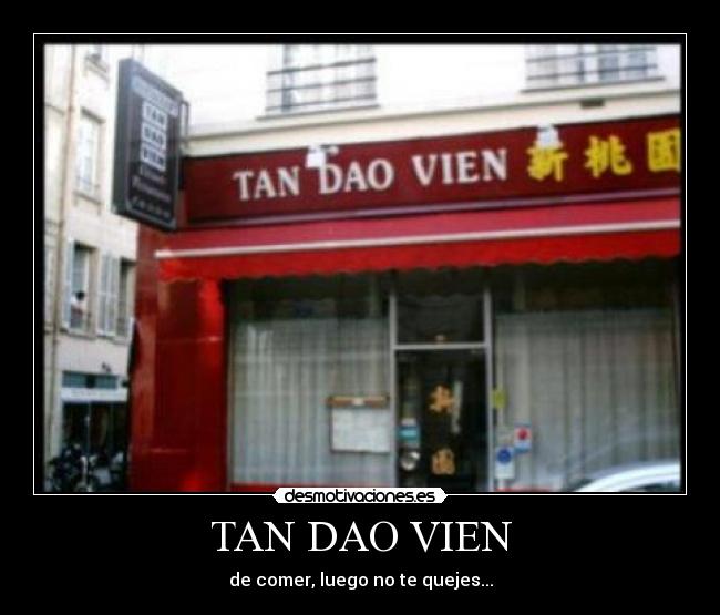 TAN DAO VIEN - de comer, luego no te quejes...
