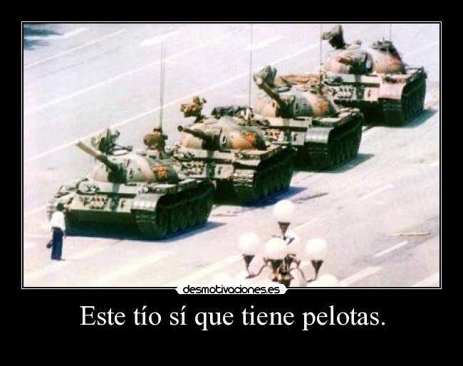 Este tío sí que tiene pelotas. -