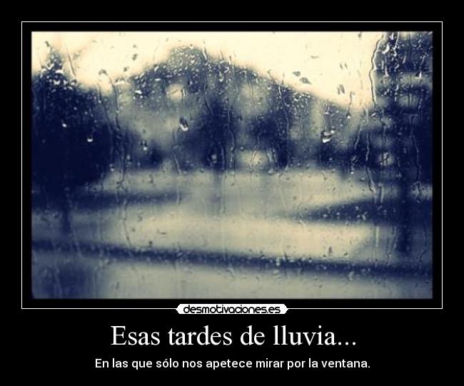 Esas tardes de lluvia... -