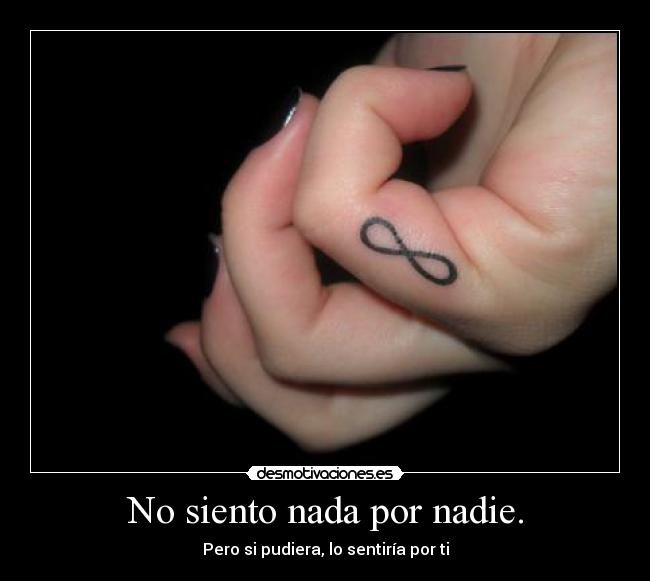 No siento nada por nadie. - 