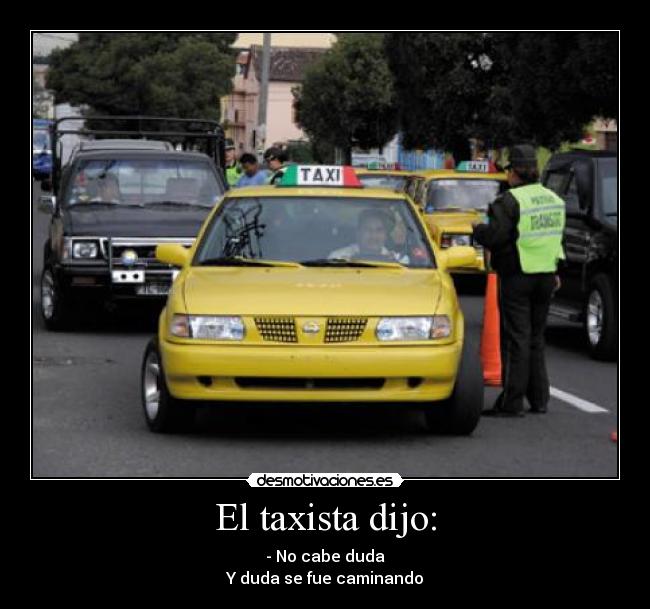 El taxista dijo: - 