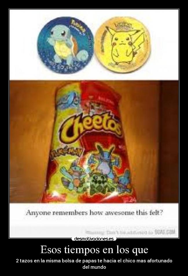 Esos tiempos en los que -