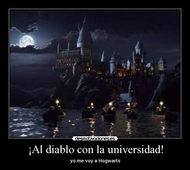 ¡Al diablo con la universidad! - yo me voy a Hogwarts