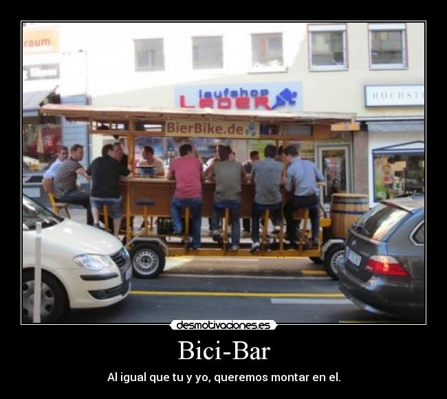 Bici-Bar - Al igual que tu y yo, queremos montar en el.