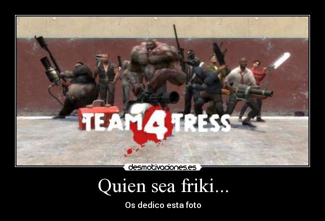 Quien sea friki... - Os dedico esta foto