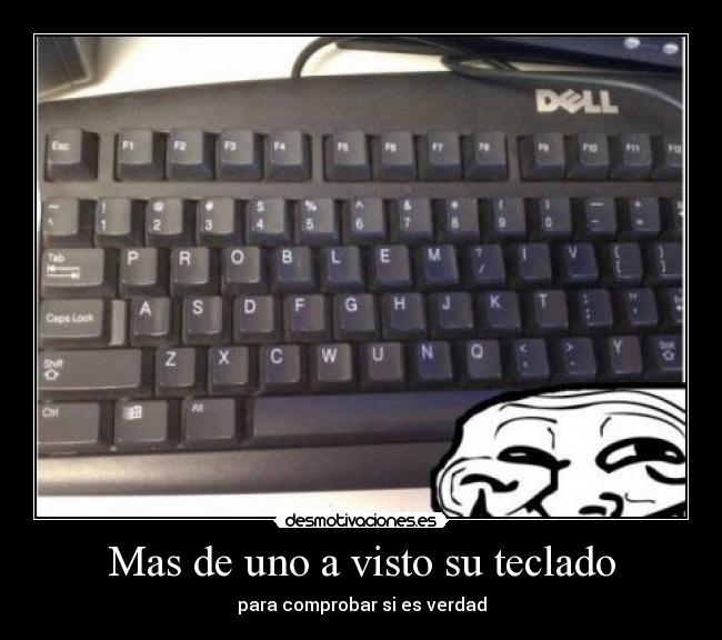 Mas de uno a visto su teclado - 