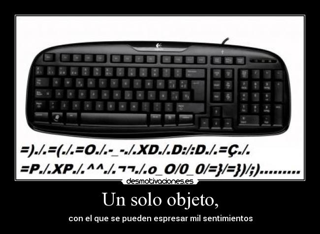 Un solo objeto, - con el que se pueden espresar mil sentimientos