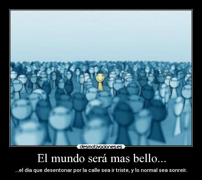 El mundo será mas bello... - 