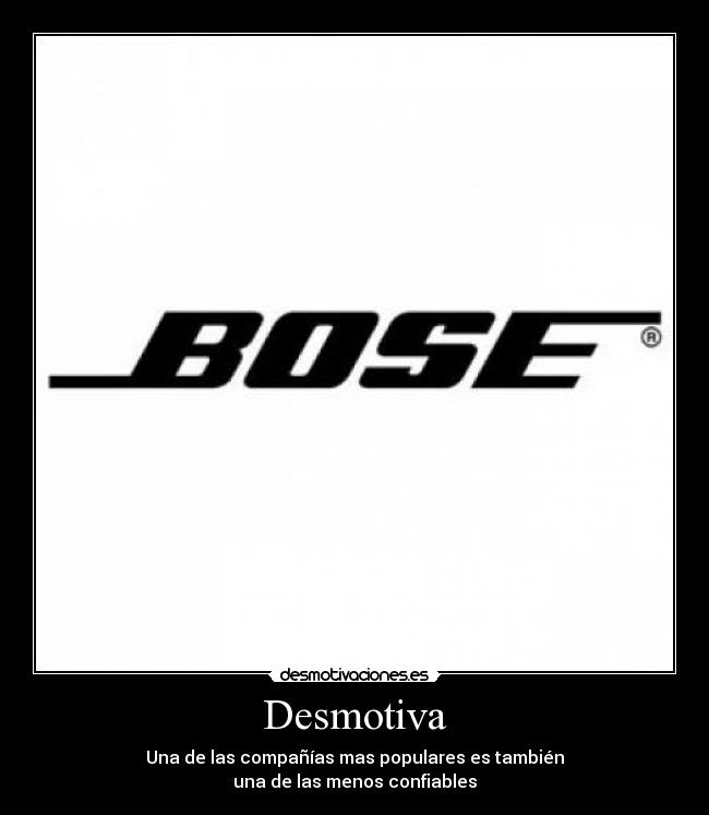 Desmotiva - Una de las compañías mas populares es también
una de las menos confiables