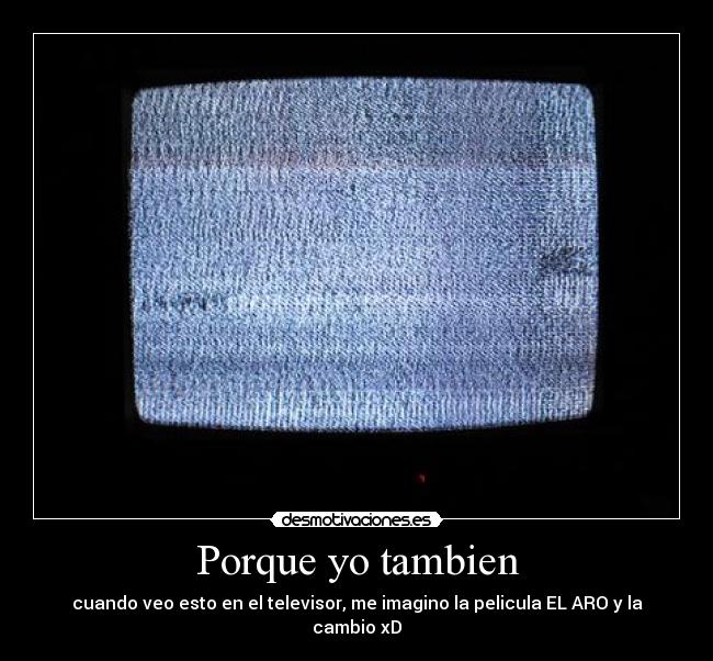 Porque yo tambien -