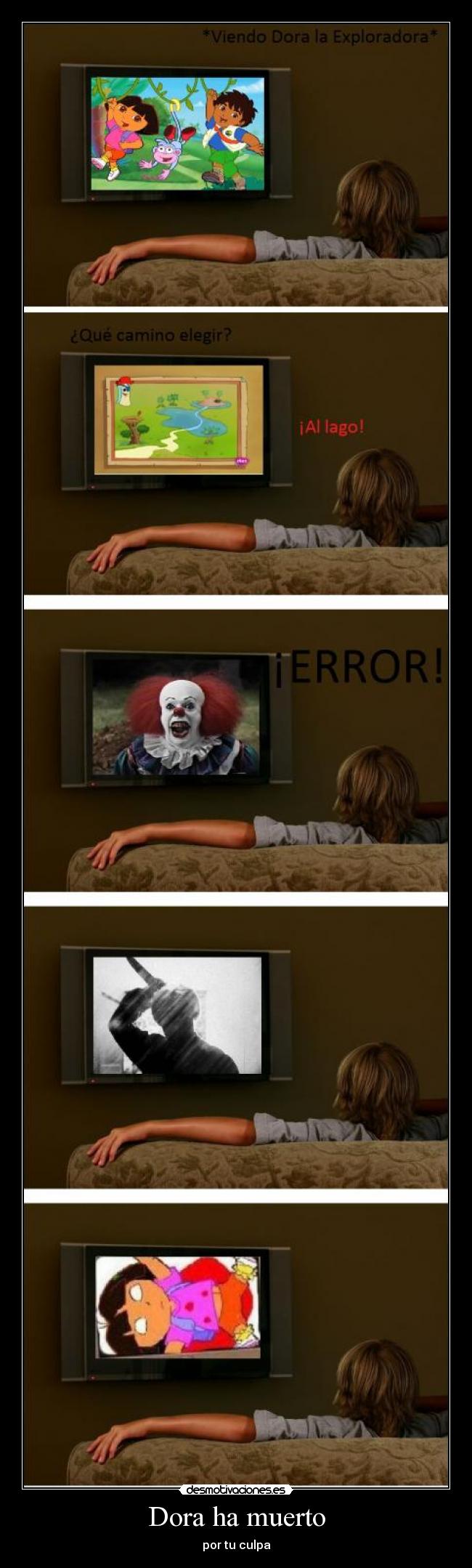 Dora ha muerto - por tu culpa