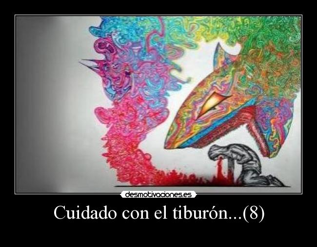 Cuidado con el tiburón...(8) -