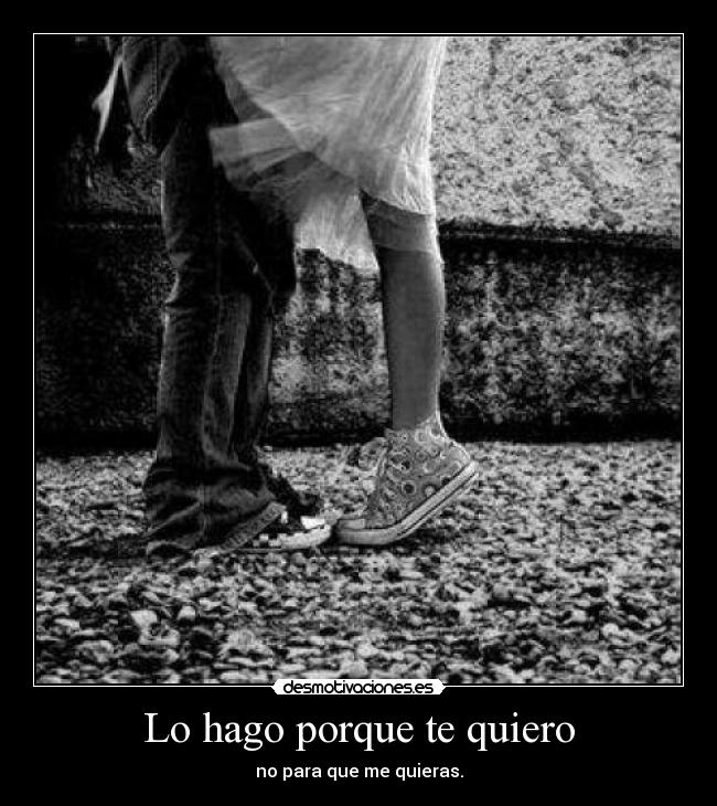 Lo hago porque te quiero -