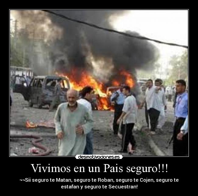 Vivimos en un Pais seguro!!! -