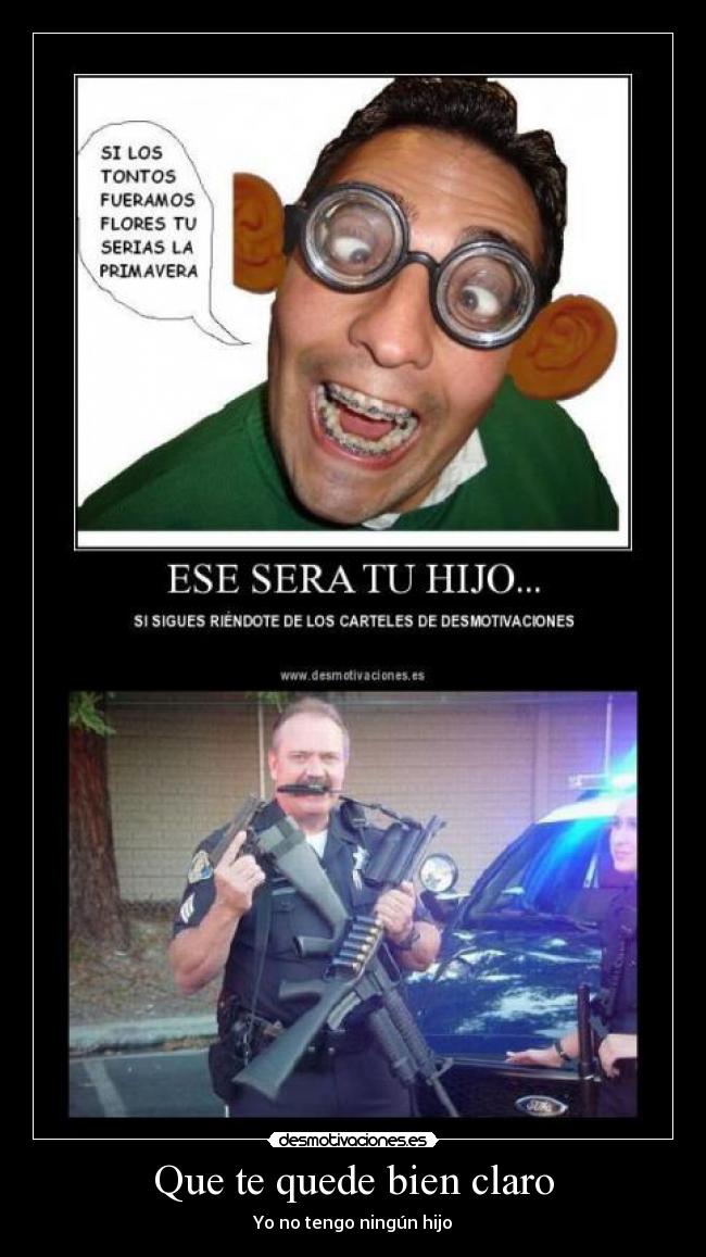 Que te quede bien claro - Yo no tengo ningún hijo