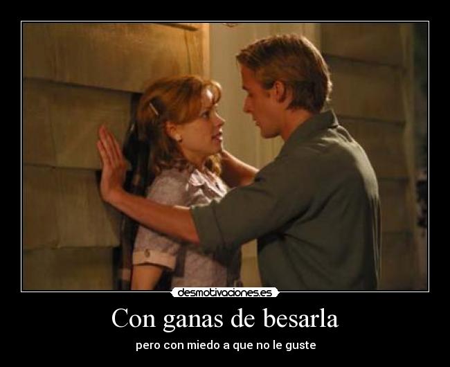 Con ganas de besarla -