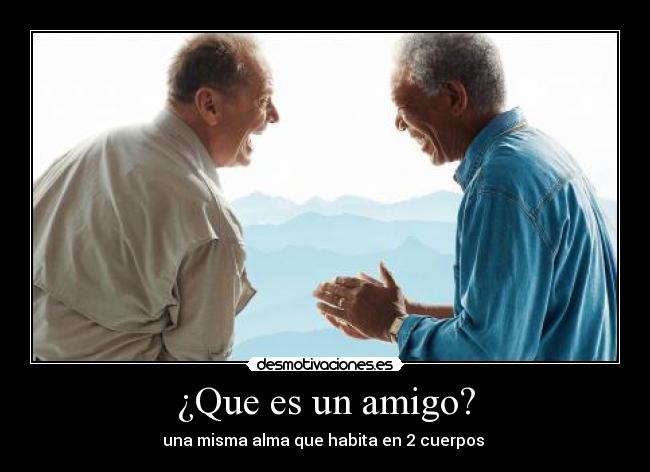 ¿Que es un amigo? -