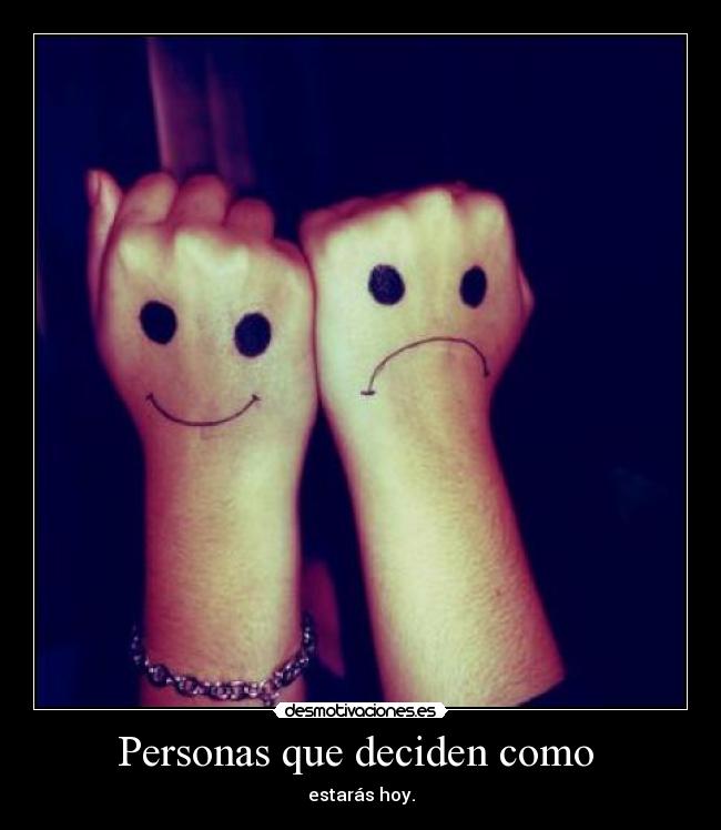 Personas que deciden como  - 