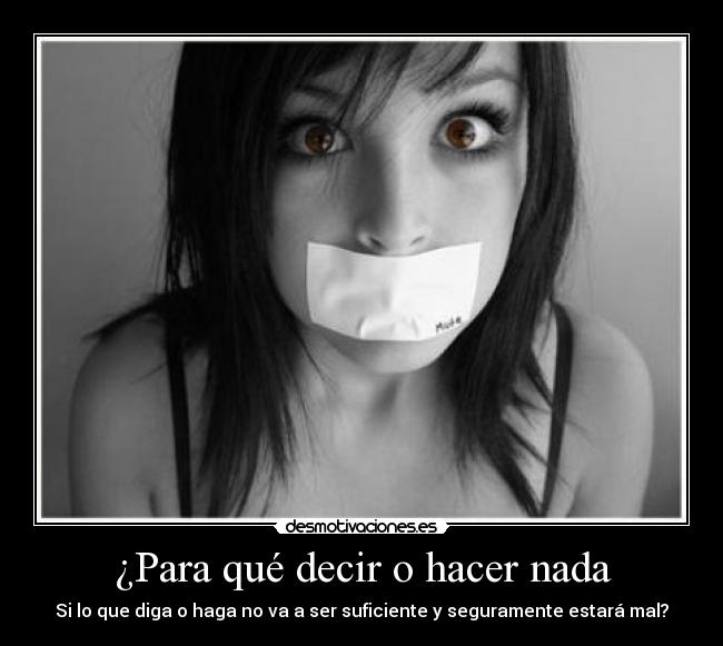 ¿Para qué decir o hacer nada - 