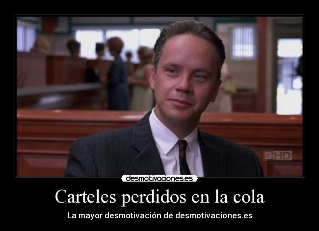 Carteles perdidos en la cola - La mayor desmotivación de desmotivaciones.es