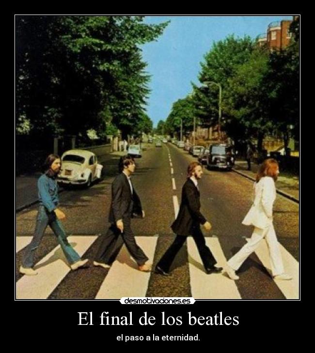 El final de los beatles - el paso a la eternidad.