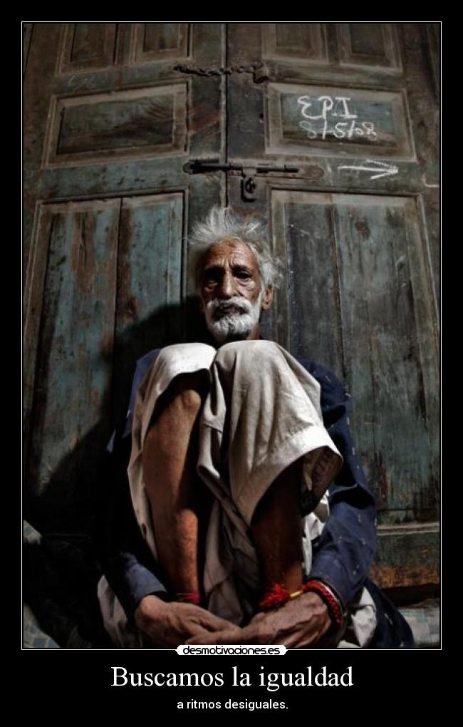 Buscamos la igualdad - a ritmos desiguales.