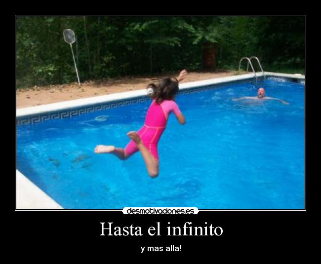 Hasta el infinito - y mas alla!