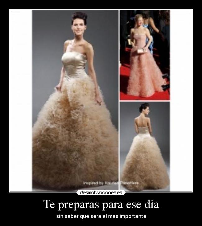 Te preparas para ese dia - sin saber que sera el mas importante