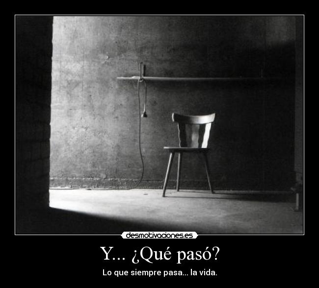 Y... ¿Qué pasó? -