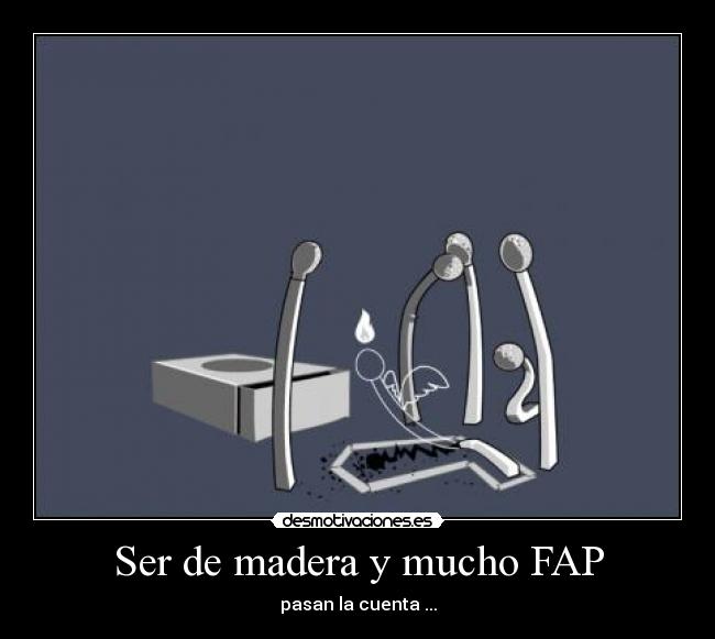 Ser de madera y mucho FAP - 