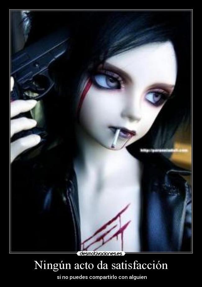 Ningún acto da satisfacción -  si no puedes compartirlo con alguien