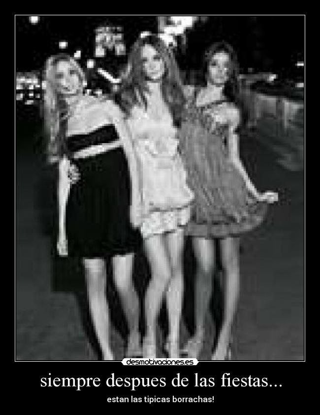 siempre despues de las fiestas... - estan las tipicas borrachas!