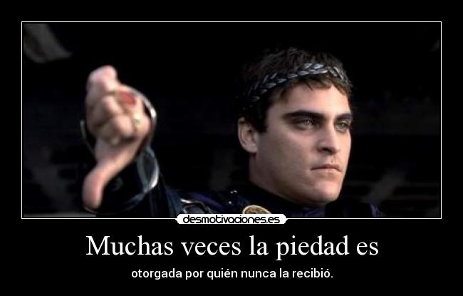 Muchas veces la piedad es - 