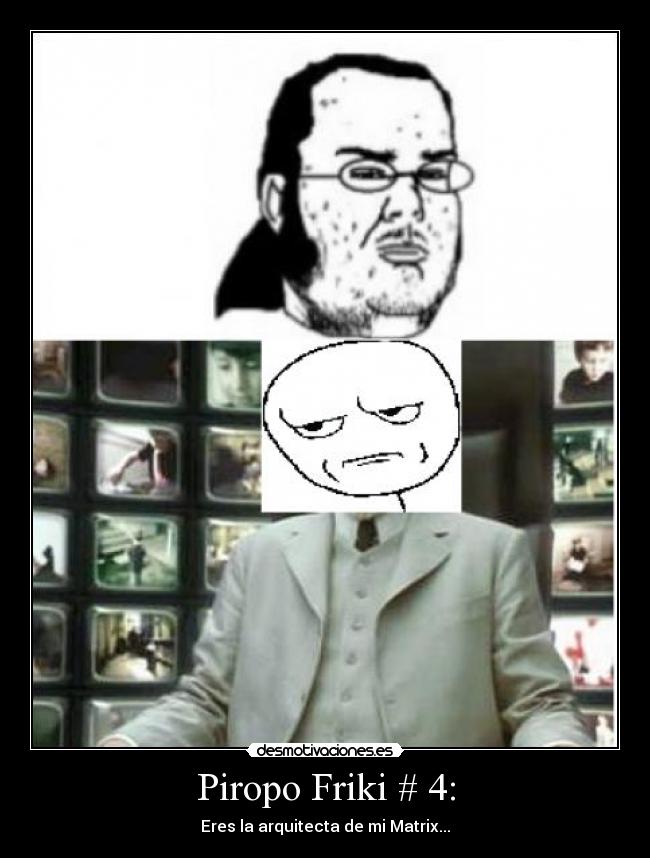 Piropo Friki # 4: - Eres la arquitecta de mi Matrix...