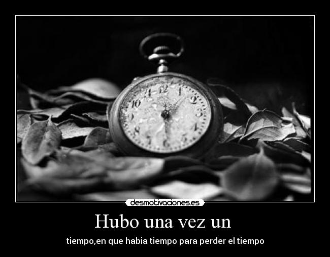 Hubo una vez un -
