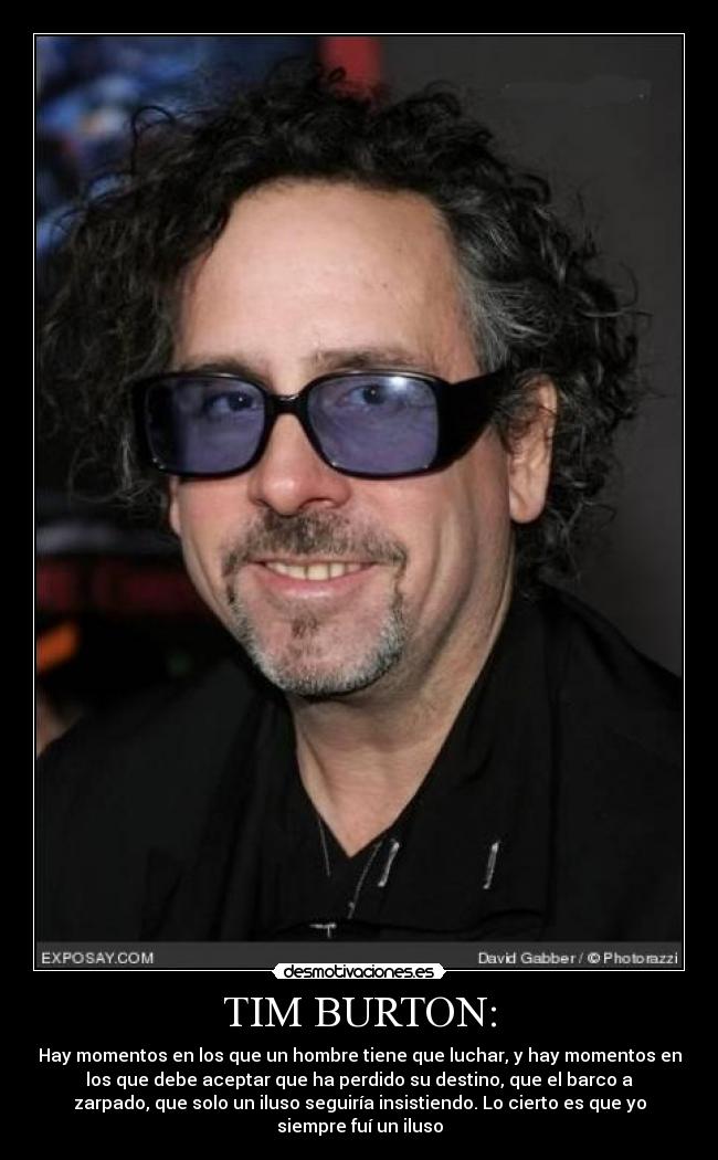 TIM BURTON: -