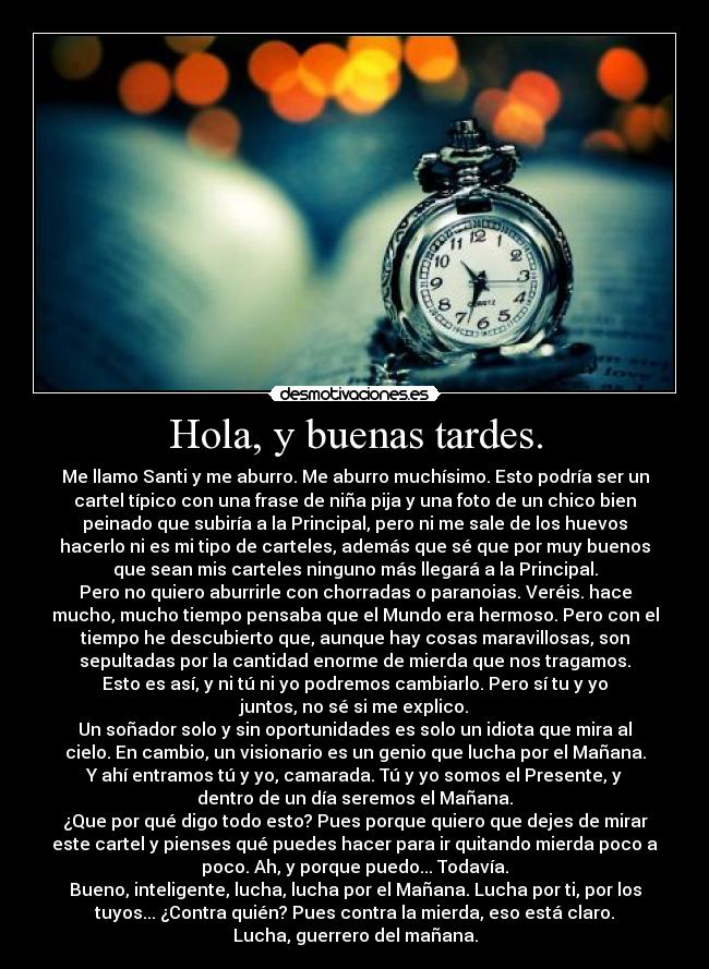 Hola, y buenas tardes. - 