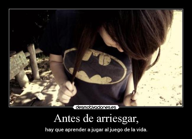 Antes de arriesgar, - 
