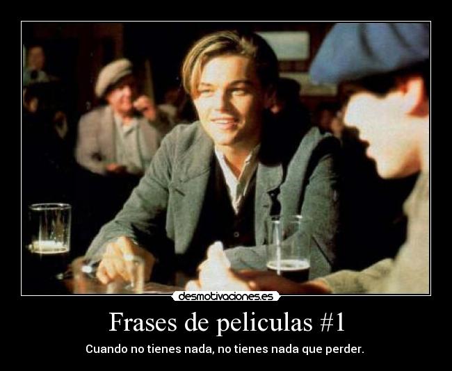 carteles frases titanic jack cuando gana los boletos desmotivaciones