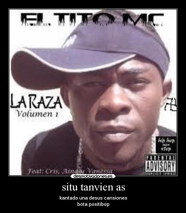 situ tanvien as - kantado una desus cansiones
bota positibop