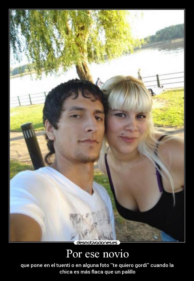 Por ese novio -
