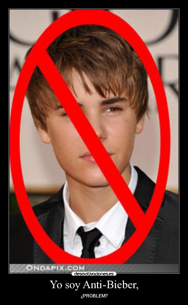 Yo soy Anti-Bieber, - 