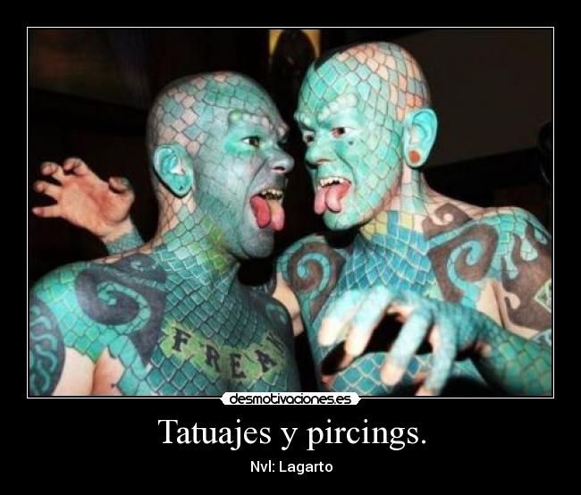 Tatuajes y pircings. - Nvl: Lagarto